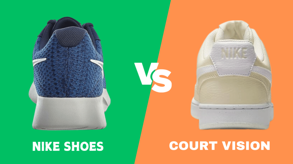 Nike Shoes vs Court Vision